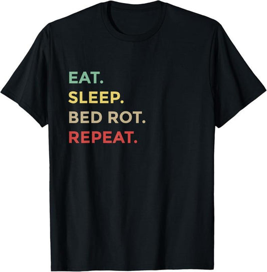 100% Cotton Eat Sleep Bed Rot Repeat Funny Bed Rotting T-Shirt