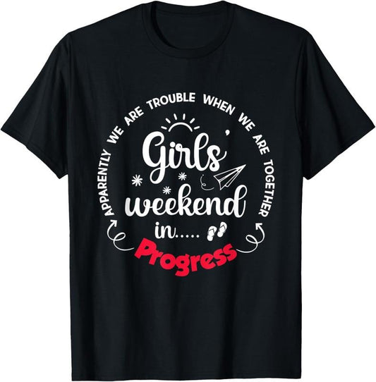 100% Cotton Girls Weekend 2025 Apparently We Are Trouble Matching trip T-Shirt