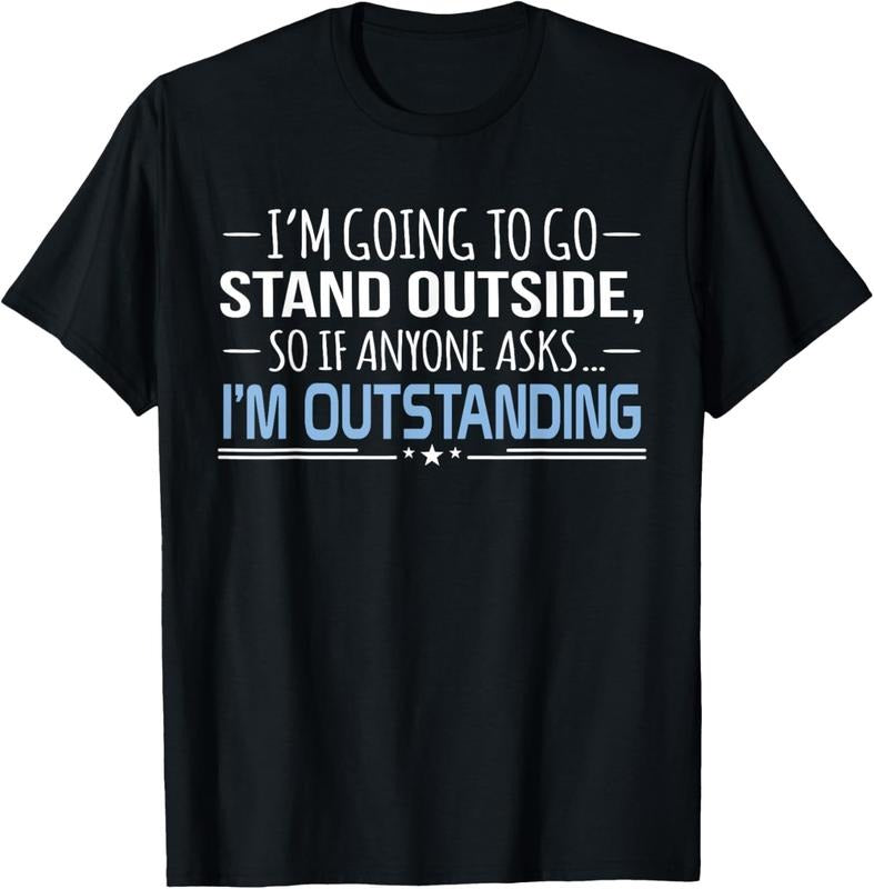 100% Cotton I'm Outstanding Funny Sarcasm Graphic T-Shirt