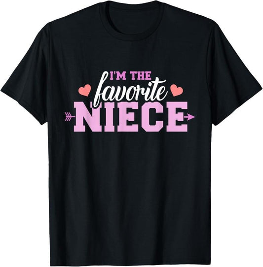 100% Cotton I'm the favorite niece Shirt T-Shirt