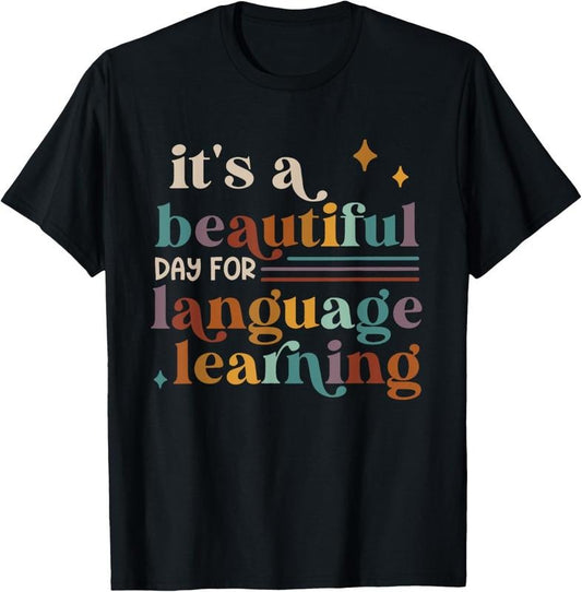 100% Cotton It's A Beautiful Day For Language Learning ESL Teacher ESOL T-Shirt