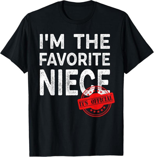100% Cotton It's Official I'm The Favorite Niece, Funny Niece T-Shirt