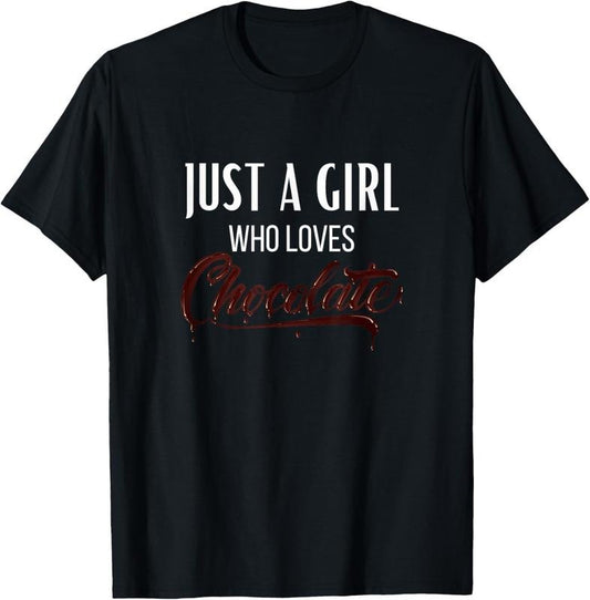 100% Cotton Just A Girl Who Loves Chocolate Shirt Funny Chocolate Lover T-Shirt
