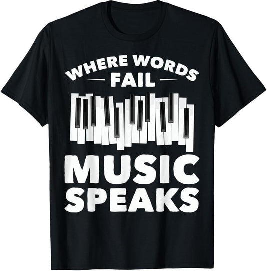 100% Cotton Music Themed Music Lovers Where Words Fail Music Speaks T-Shirt