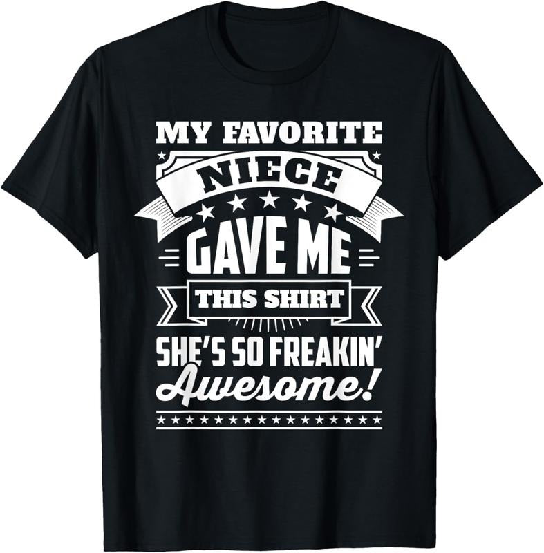 100% Cotton My Favorite Niece Gave Me This Shirt Gift For Uncle & Aunt T-Shirt