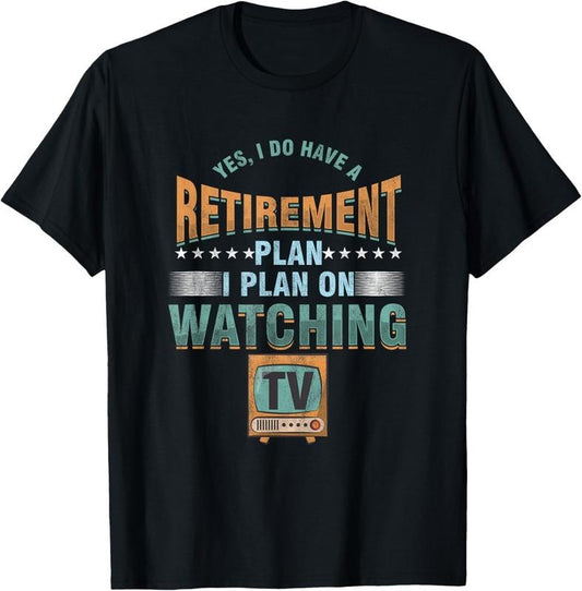 100% Cotton Pension Retiree, Retirement, Pension, Television, Holiday, TV Gift T-Shirt