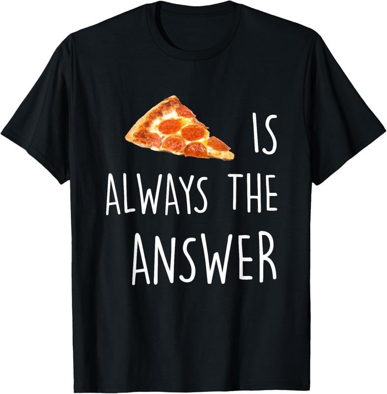 100% Cotton Pizza is Always the Answer | Funny Pizza T-Shirt