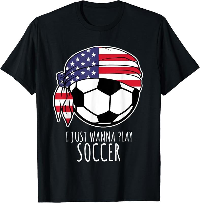 100% Cotton Players I Just Wanna Play Soccer T-Shirt