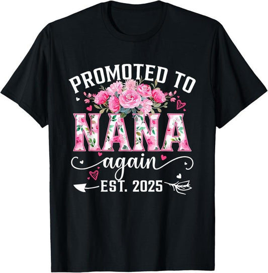 100% Cotton Promoted To Nana Again Est. 2025 Floral Soon To Be Nana T-Shirt