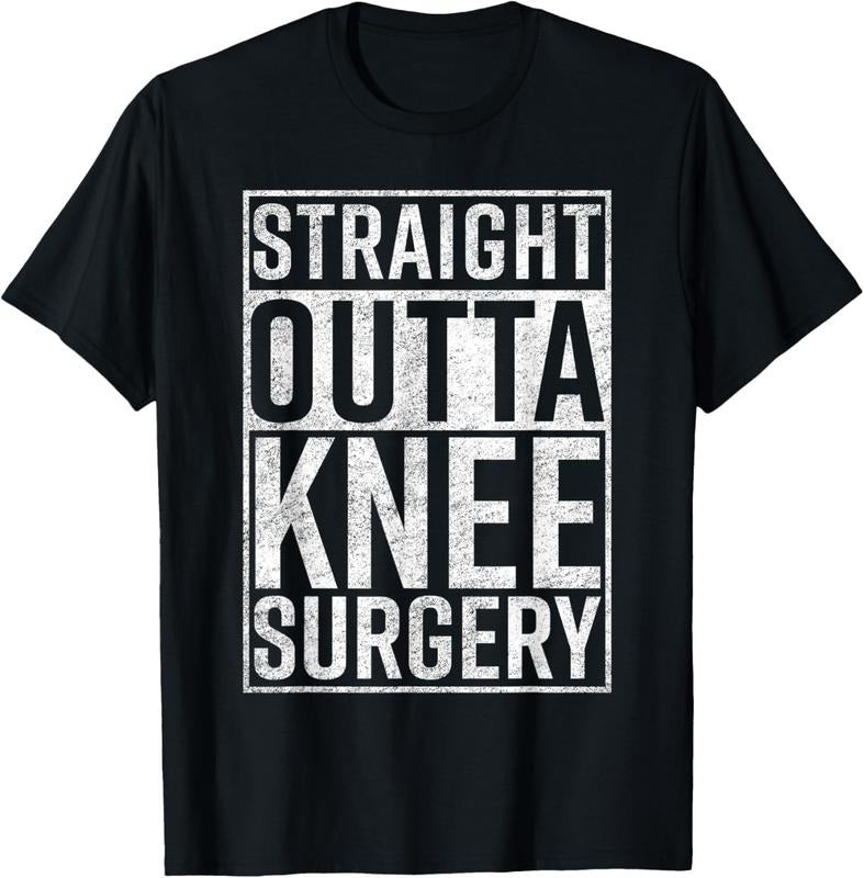 100% Cotton Straight Outta Knee Surgery Shirt Funny Get Well Gag Gift T-Shirt
