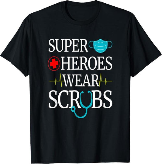 100% Cotton Super Heroes Wear Scrubs Nursing Cute Medical Nurse T-Shirt