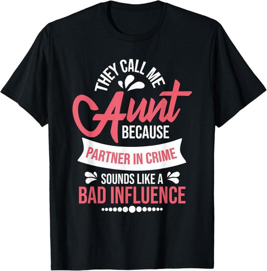 100% Cotton They Call Me Aunt - Partner In Crime Auntie New Niece Nephew T-Shirt