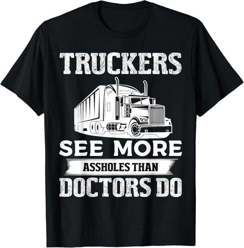 100% Cotton Truckers See More Funny Truck Driver Gifts for Trucking Dads T-Shirt
