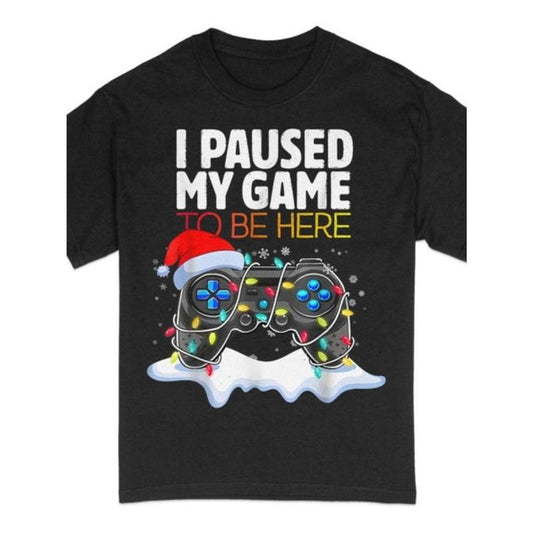 1pc Christmas I Paused My Game To Be Here Funny Gamer Boys Men T-Shirt Gift for Him Husband Gift Fathers Day Gift made in usa