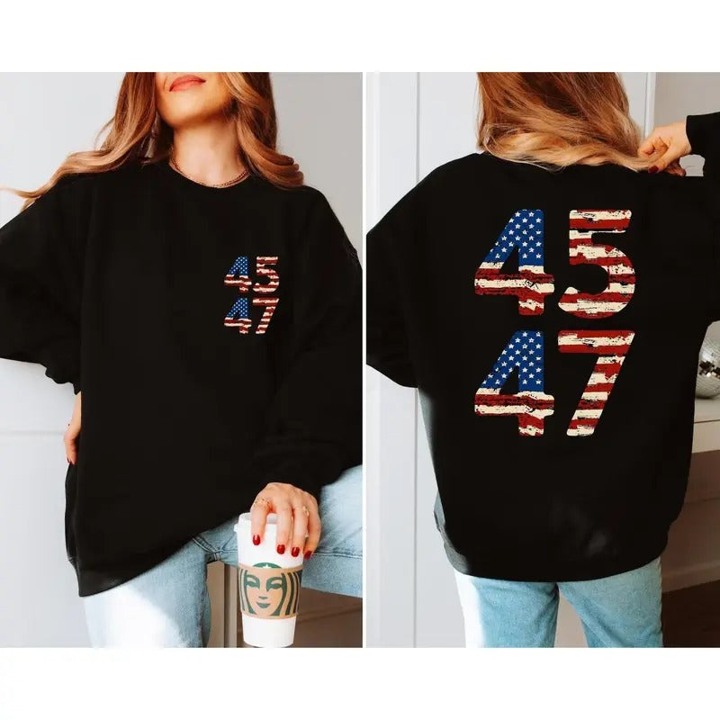 45 47 Sweatshirt, 45 47 Sweatshirt, Trump Shirt, Trump Tee, Take Back America, Patriotic Tee, MAGA Shirt, Election Tee, President Sweatshirt, USA Sweatshirt