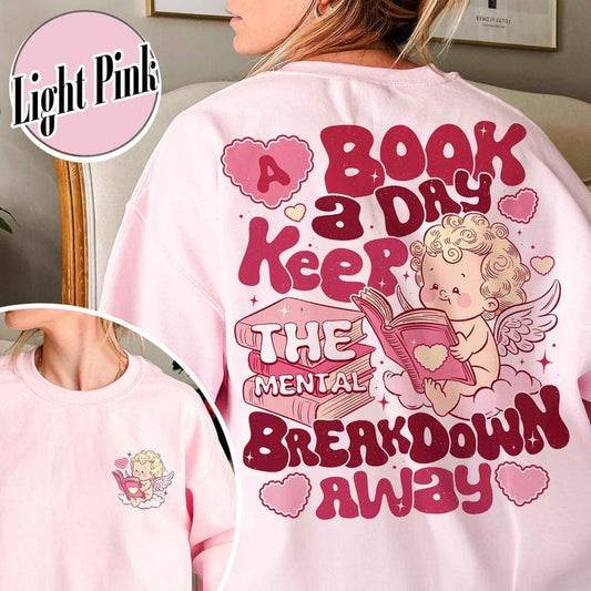 A Book a Day Keeps the Mental Breakdown Away Sweatshirt, Bookish Valentines Day Sweatshirt, Cupid Reading Sweatshirt, Gifts for Girlfriend, Librarian Sweatshirt