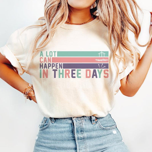 A Lot Can Happen In 3 Days Shirt, Jesus Easter Shirt, A Lot Can Happen Tee, Crown Of Thorns Shirt, Unisex T-Shirt, Gifts For Her Friends, Short Sleeve Tee Shirt, Gift Ideas For Her, Gifts For Birthday Mothers Day