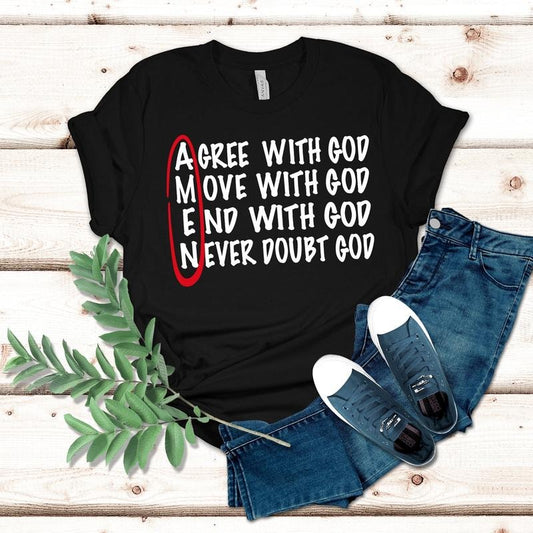 Agree With God Move With God End With God Never Doubt God Shirt Inspirational Christian Apparelfaith-based Graphic God Shirt