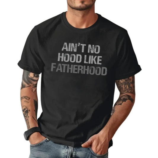Ain't No Hood Like Fatherhood Tshirt, Dad Life Shirt, Funny Gift For Dad, Fathers Day Gift, Christmas Gift For Dad, Regular Fit Short Sleeve Tee, Crewneck Top