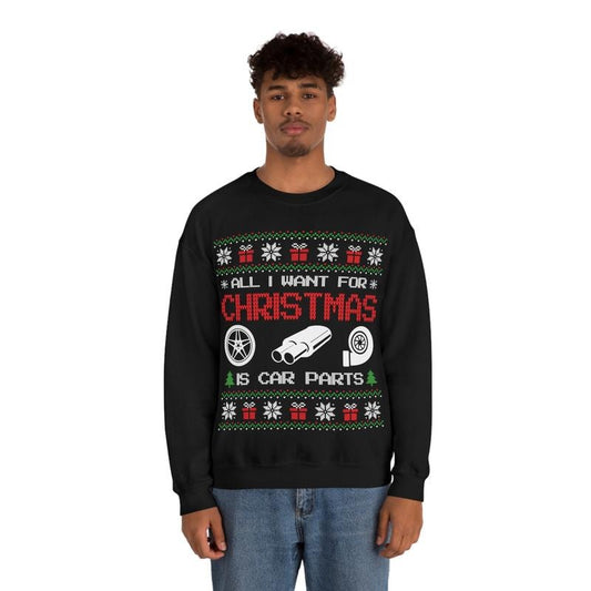 All I Want For Christmas Is More Car Parts Sweatshirt, Ugly Christmas Sweater, Funny Car Tee, Dad Gift, Unisex Long Sleeve Crewneck Shirt