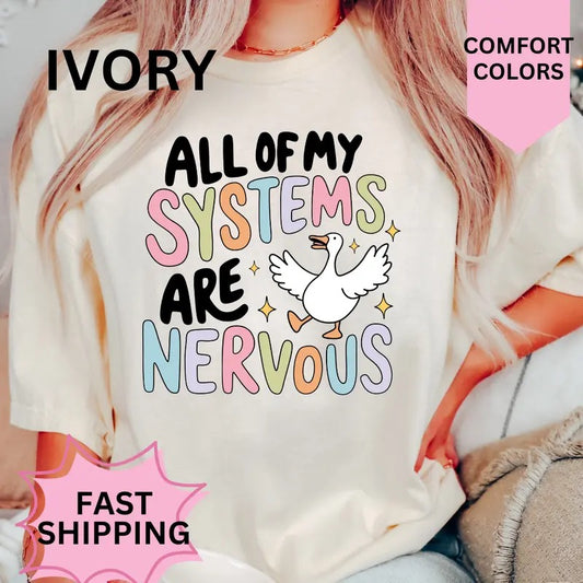 All of My Systems are Nervous Shirt~ Unisex Apparel Relaxed Fit Printed In The USA Clothing Womenswear Casual Comfort Cotton Top Athletic Boho Chic