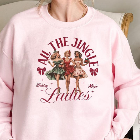 All the Jingle Ladies Sweatshirts Christmas All the Ladies Sweatshirt Retro Christmas All the Jingle Holiday Pullover Girly Christmas Top Womens Holiday Vintage Shirt
