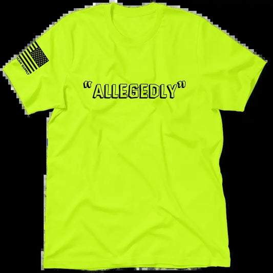 Allegedly - Safety Yellow Hi-Viz T-Shirt  (SM-5XL) Jersey Menswear Top For Blue Collar Workers | Funny, Sarcastic, Graphic Tees Apparel Best Shirt