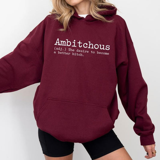 Ambitchous Hoodie, Funny Ambitchous Definition Graphic Hoodies, Sarcastic Hoodie,  Adult Humor Hoodies, Funny Saying Outfits
