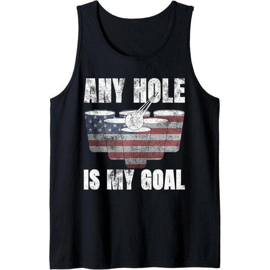Any Hole Is My Goal Shirt 4th July Gifts USA Flag Beer Pong Tank Top