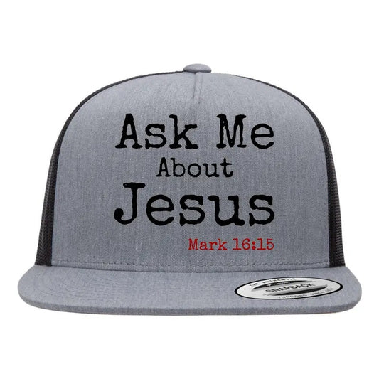 Ask Me About Jesus Mark 16:15 Bible Verse Christian Catholic Flat Bill Snapback Trucker Hat