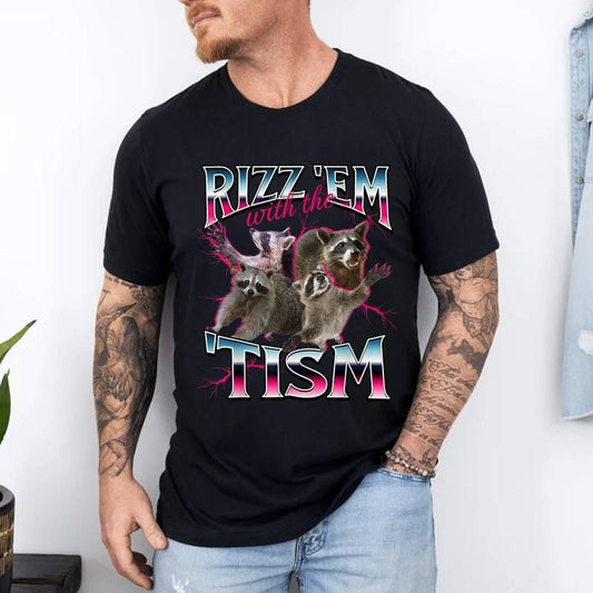 Autism Funny Rizz Em With The Tism Meme Autistic Racoon T-Shirt | Unisex Cotton Tee, Top Menswear
