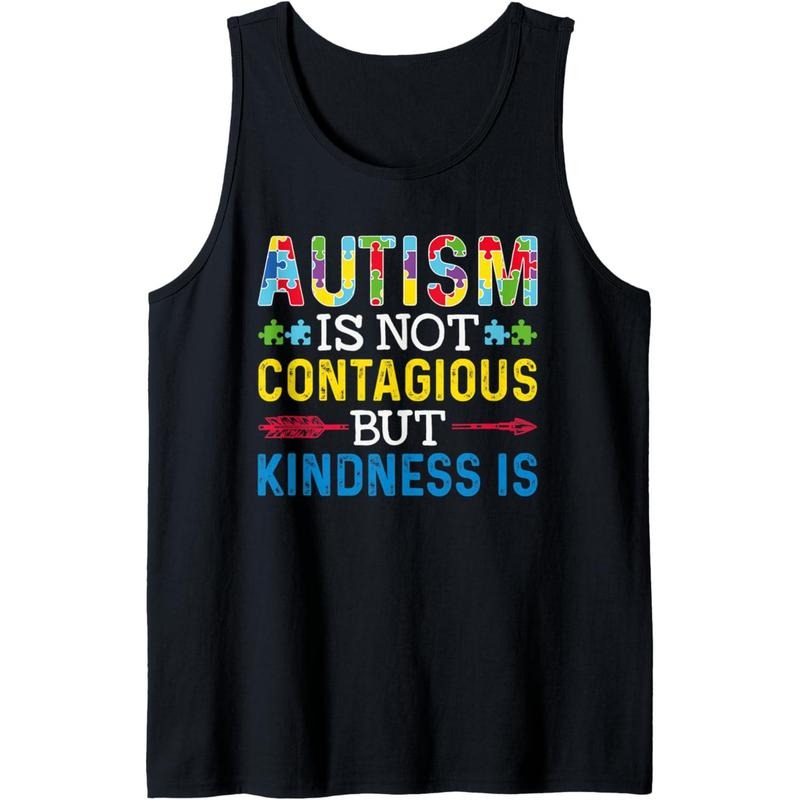 Autism Is Not Contagious but Kindness Is - Autism Awareness Tank Top MADE IN USA