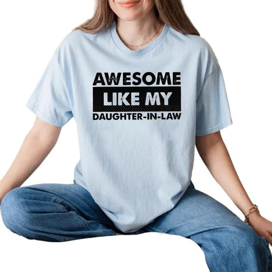 Awesome Daughter In Law Shirt, Gift For Mother In Law, Mothers Day Gift, Mom In Law Shirt, Unisex Short Sleeve Tee, Casual Clothing