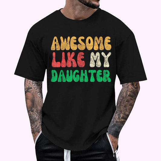 Awesome Like My Daughter Men Funny Fathers Day T-Shirt | Unisex Cotton Tee, Top Menswear