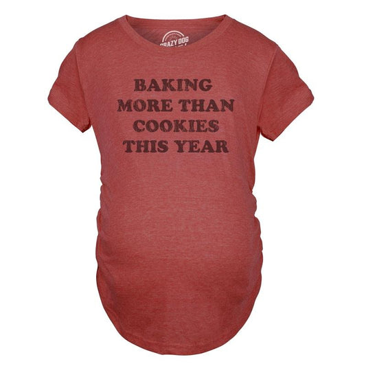 Baking More Than Cookies This Year Maternity Shirt Funny Cute Xmas Baked Treats Pregnancy Tee Funny Graphic Maternity Tee Cute Pregnancy Tees With Plus Sizes Christmas Maternity Wear Funny Food Short Red - More