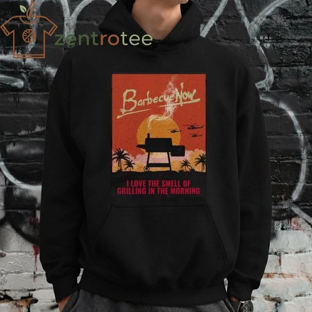 Barbecue Now I Love The Smell Of Grilling In The Morning tee