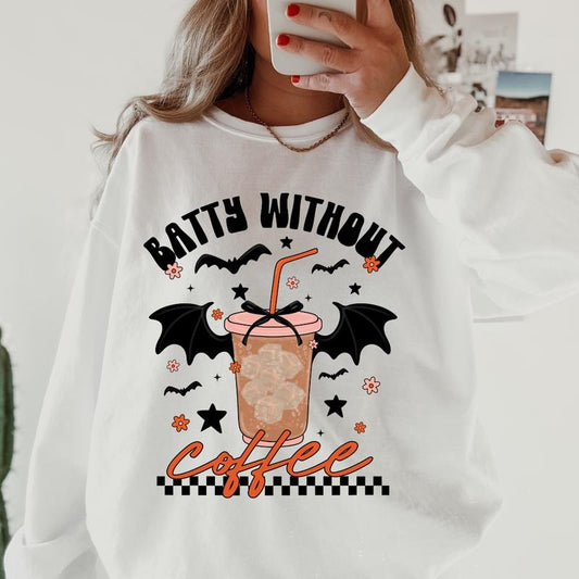 Batty Without Coffee Halloween Sweatshirt ~ Unisex Apparel Relaxed Fit Printed In The USA Clothing Womenswear Casual Comfort Cotton Top Athletic Boho Chic