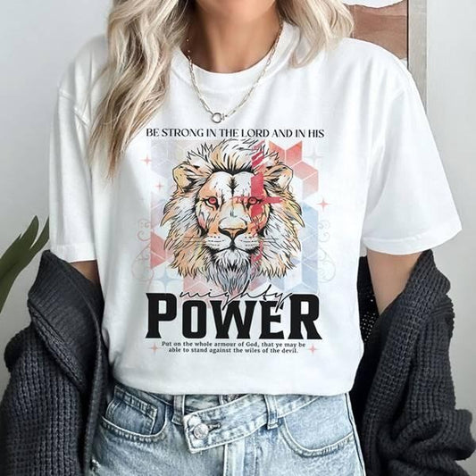Be Strong In The Lord And In His Mighty Power Shirt Bible Verse shirt Religious Shirt, Jesus Shirt Christian Gift