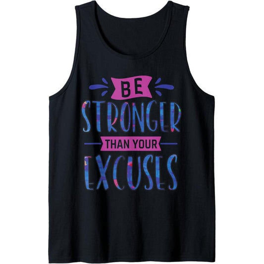 Be Stronger than Your Excuses Tank Top MADE IN USA