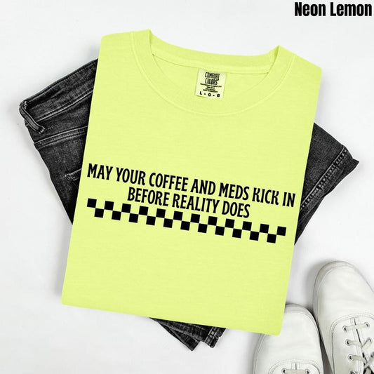 Before Reality Kicks In Comfort Colors T-Shirt 'NLB'