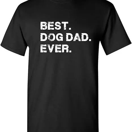 Best Dog Dad Ever Sarcastic Novelty Graphic Funny Shirt, Gift For Dad, Family Shirt,  Valentine Day shirt, gift for Mens, Dog Lover Shirt, Dog Dad Shirt, Papa Hoodie, Sweater and T-shirt