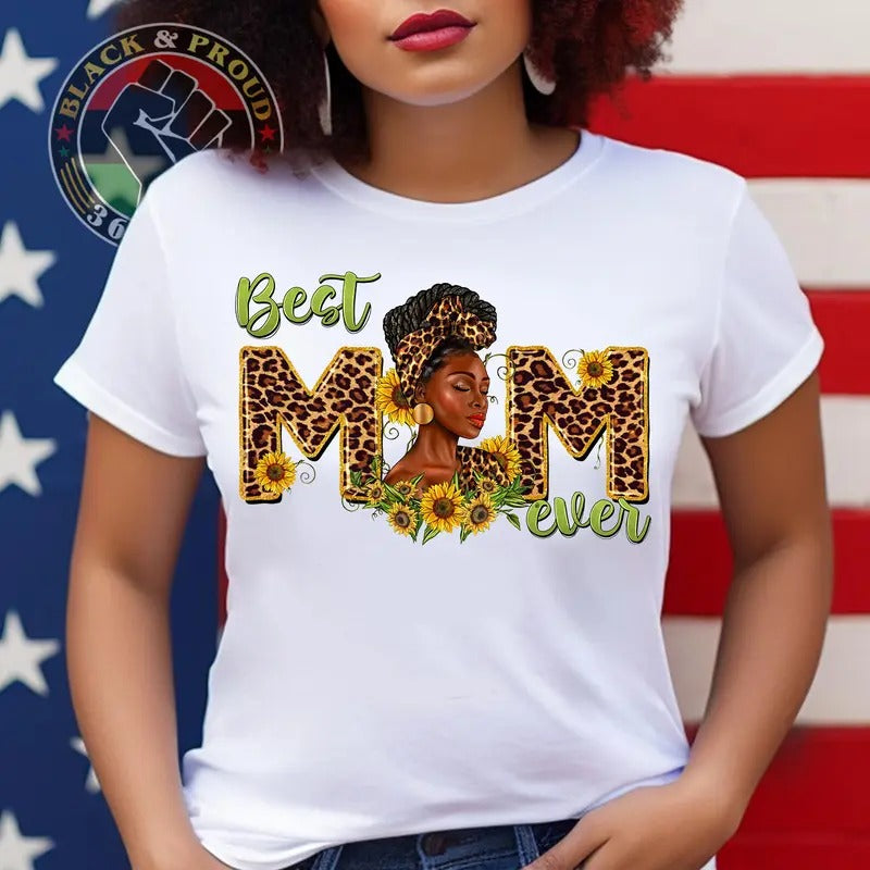 Best Mom Ever Shirt, Melanin Mom T-shirt, Leopard Black Mama Tees, African American Woman Black Love Tee, Black Girl Magic Shirt, Gift for Her, Mothers day Gift