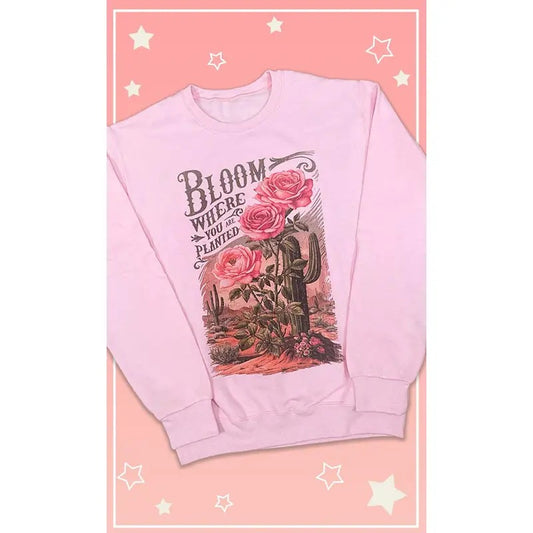 Bloom Where You Were Planted Christian Graphic Sweatshirt
