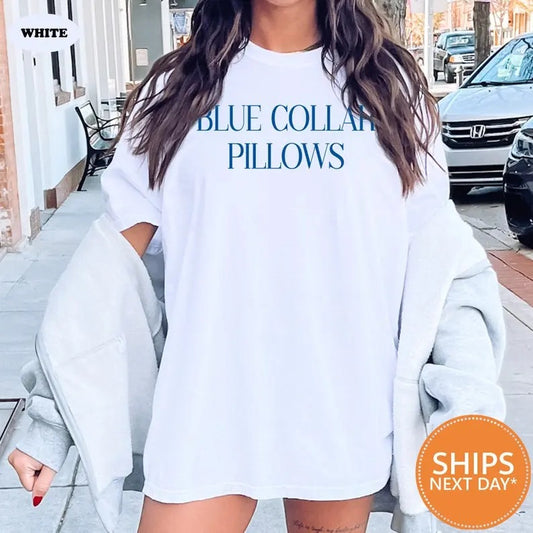 Blue Collar Pillows Tshirt, Blue Collar Girlfriend Shirt, Spoiled Blue Collar Wife Tee, Anniversary Valentine's Day Shirt, Comfort Cotton