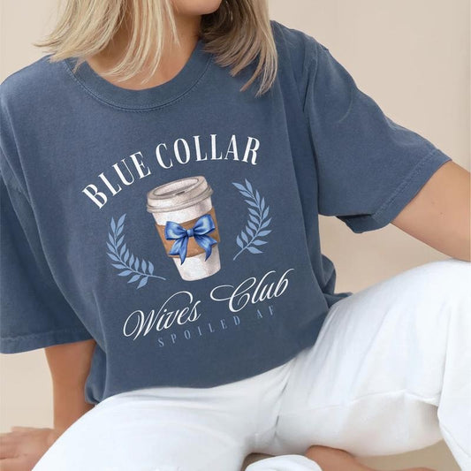 Blue Collar Wives Club Shirt, Blue Collar Women Tee, Some Body's Spoiled Blue Collar T-Shirt, Spoiled Wife Social Club Tee,  Wife Shirt, Funny Wife Gifts, Comfy Oversized Graphic Tee, Tops For Women, Womenswear Cotton Fabric Comfort Chic Style