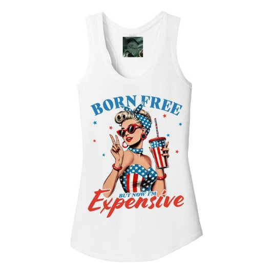 Born Free but Now I'm Expensive Tank Top Or T-shirt