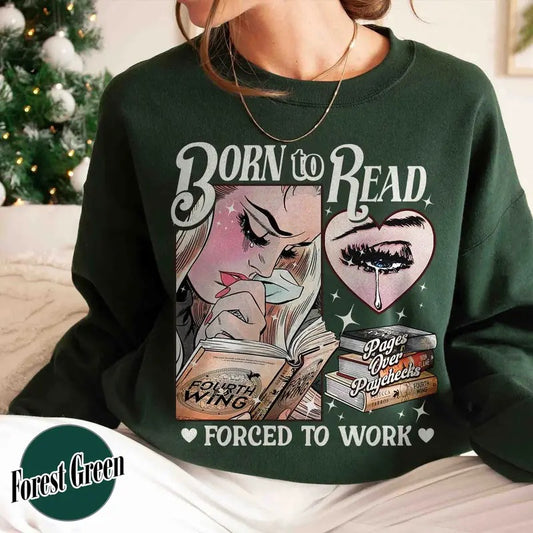 Born To Read Forced To Work Sweatshirt, Born To Read FW Shirt, Born To Read Bookish Crewneck, Basgiath War College, Dragon Rider, Fantasy Reader