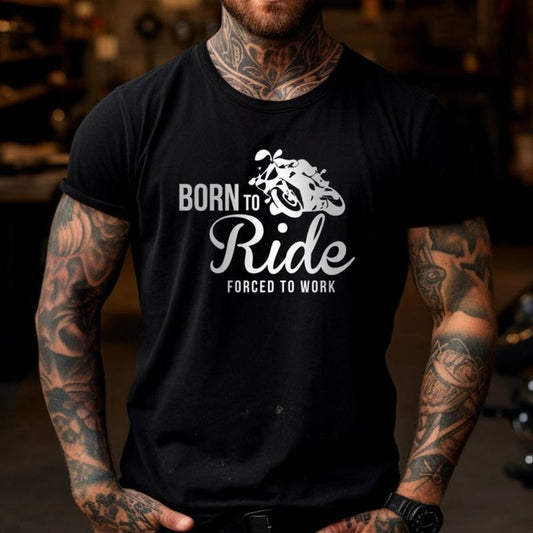 Born to Ride Forced To Work T-shirt - Mens Funny Motorbike Gift Top Boys Birthday Christmas Gift Top.made in usa