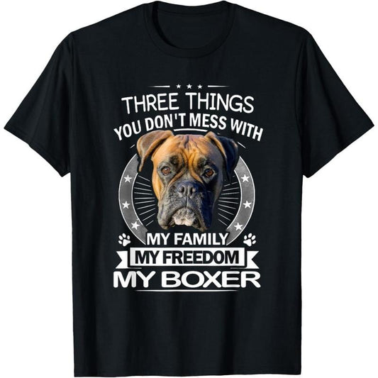Boxer Dog Shirt - Three Things You Don't Mess With Funny Tee T-Shirt made in usa