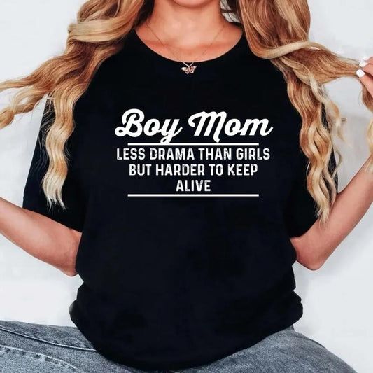Boy Mom: Less Drama Than Girls But Harder To Keep Alive Tshirt, Boy Mama Shirt, Mothers Day Gift, Mommy Tee, Regular Fit Short Sleeve Tee, Crewneck Top